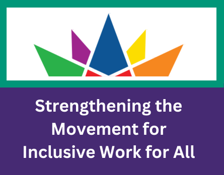 Strengthening the Movement for Inclusive Work for All