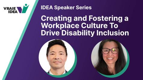 IDEA Speaker Series: Creating and Fostering a Workplace Culture To Drive Disability Inclusion