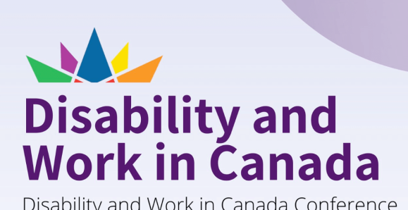 Disability and  Work in Canada  Disability and Work in Canada Conference November 29th & 30th | Ottawa, ON